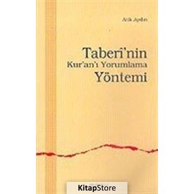 TABERI`NIN KUR`AN`I YORUMLAMA YÖNTEMİ - ATIK AYDIN