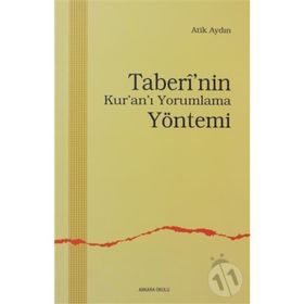 TABERI`NIN KUR`AN`I YORUMLAMA YÖNTEMİ - ATIK AYDIN