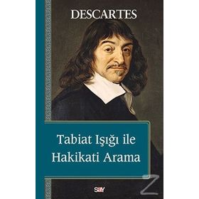 Tabiat Işığı ile Hakikati Arama - Renatus Descartes