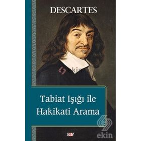 Tabiat Işığı ile Hakikati Arama - Renatus Descartes