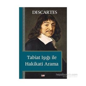 Tabiat Işığı ile Hakikati Arama - Renatus Descartes