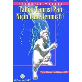 TABIAT TANRISI PAN NİÇİN LANETLENMİŞTİ? - FREDERIC VESTER