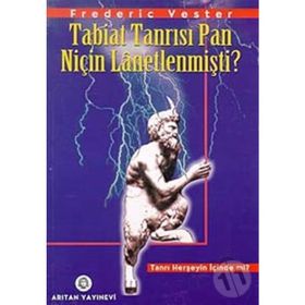 TABIAT TANRISI PAN NİÇİN LANETLENMİŞTİ? - FREDERIC VESTER