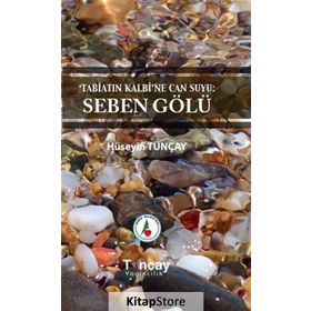Tabiatın Kalbi'ne Can Suyu: Seben Gölü - Hüseyin Tunçay
