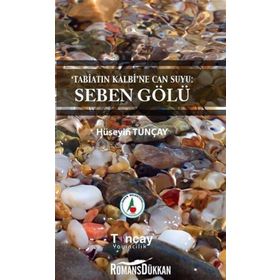 Tabiatın Kalbi'ne Can Suyu: Seben Gölü - Hüseyin Tunçay