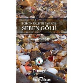 Tabiatın Kalbi'ne Can Suyu: Seben Gölü - Hüseyin Tunçay