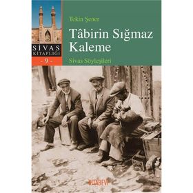 Tabirin Sığmaz Kaleme Sivas Söyleşileri - Tekin Şener