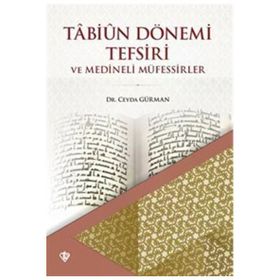 Tabiün Dönemi Tefsiri ve Medineli Müfessirler - Diyanet Vakfı Yayınları