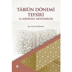 Tabiün Dönemi Tefsiri ve Medineli Müfessirler - Diyanet Vakfı Yayınları
