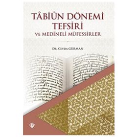 Tabiün Dönemi Tefsiri ve Medineli Müfessirler - Diyanet Vakfı Yayınları