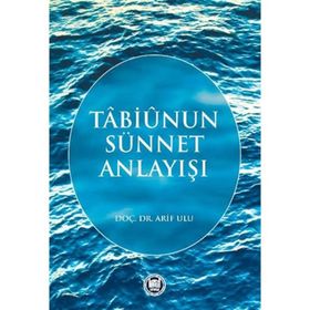 Tabiunun Sünnet Anlayışı - Arif Ulu