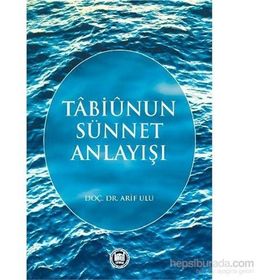 Tabiunun Sünnet Anlayışı - Arif Ulu