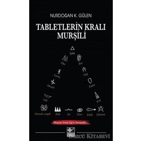 Tabletlerin Kralı Murşili - Nurdoğan K. Gülen