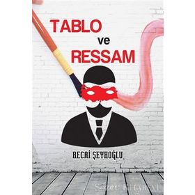 Tablo Ve Ressam - Recai Şeyhoğlu