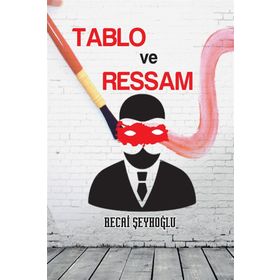 Tablo Ve Ressam - Recai Şeyhoğlu
