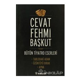 TABLODAKI ADAM ÜZÜNTÜYÜ BIRAK - AYNA - CEVAT FEHMI BAŞKUT