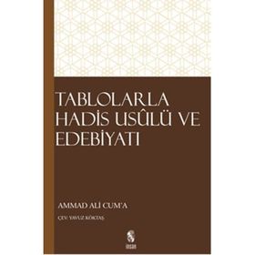 TABLOLARLA HADIS USÛLÜ VE EDEBİYATI - YAVUZ KÖKTAŞ