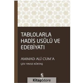 TABLOLARLA HADIS USÛLÜ VE EDEBİYATI - YAVUZ KÖKTAŞ