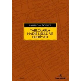 TABLOLARLA HADIS USÛLÜ VE EDEBİYATI - YAVUZ KÖKTAŞ