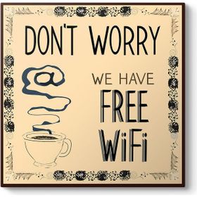 Tabloshop Dont Worry Free Wifi 100x100 cm Tablo