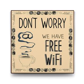 Tabloshop Dont Worry Free Wifi 60x60 cm Tablo