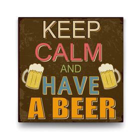 Tabloshop Keep Calm And Have a Beer 70x70 cm Tablo