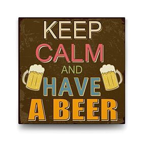 Tabloshop Keep Calm And Have a Beer 90x90 cm Tablo