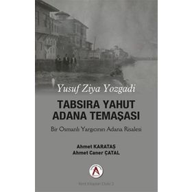 Tabsira Yahut Adana Temaşası - Yusuf Ziya Yozgadi