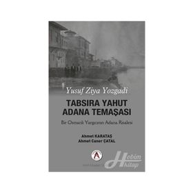 Tabsira Yahut Adana Temaşası - Yusuf Ziya Yozgadi