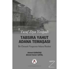 Tabsira Yahut Adana Temaşası - Yusuf Ziya Yozgadi