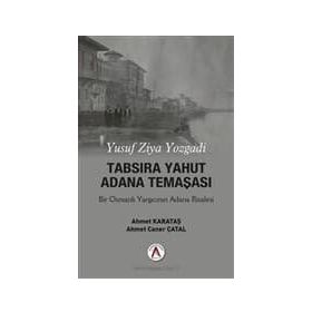Tabsira Yahut Adana Temaşası - Yusuf Ziya Yozgadi