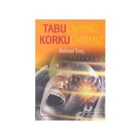 TABULARIMIZ VE KORKULARIMIZ - MEHMET TIRAŞ