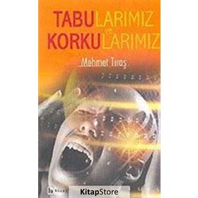 TABULARIMIZ VE KORKULARIMIZ - MEHMET TIRAŞ