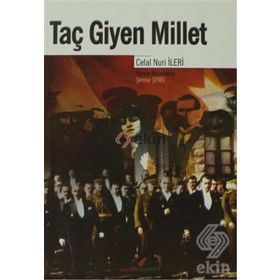 TAÇ GIYEN MILLET - CELAL NURI İLERİ
