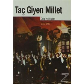 TAÇ GIYEN MILLET - CELAL NURI İLERİ