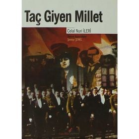 TAÇ GIYEN MILLET - CELAL NURI İLERİ