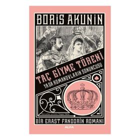 Taç Giyme Töreni Bir Erast Fandorin Romanı Borıs Akunin Alfa Yayınları