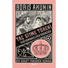 Taç Giyme Töreni Bir Erast Fandorin Romanı Borıs Akunin Alfa Yayınları