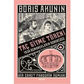 Taç Giyme Töreni Bir Erast Fandorin Romanı Borıs Akunin Alfa Yayınları