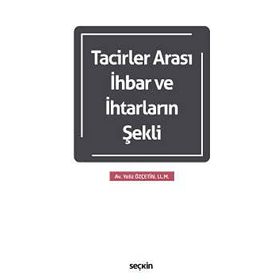 Tacirler Arası İhbar ve İhtarların Şekli - Yeliz Özçetin