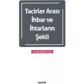 Tacirler Arası İhbar ve İhtarların Şekli - Yeliz Özçetin