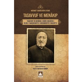 TACÜ'L ARIFIN ES-SEYYID EBU'L VEFA MENAKIBNAMESI YAŞAMI VE TASAVVUFI GÖRÜŞLERI - DURSUN GÜMÜŞOĞLU