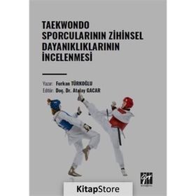 Taekwondo Sporcularının Zihinsel Dayanıklıklarının İncelenmesi Furkan Türkoğlu