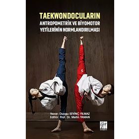 Taekwondocuların Antropometrik ve Biyomotor Yetilerinin Normlandırılması - Duygu Sevinç Yılmaz