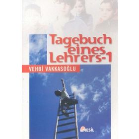 Tagebuch Eines Lehrers 1 - Vehbi Vakkasoğlu