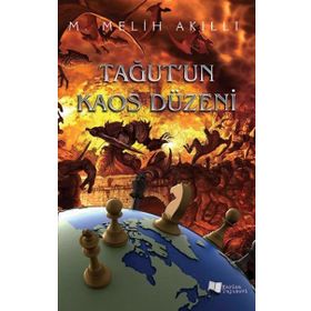 Tağut'un Kaos Düzeni - M. Melih Akıllı