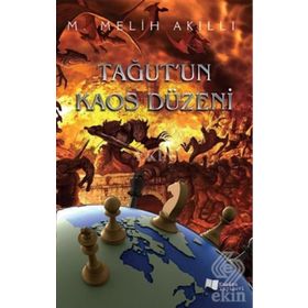 Tağut'un Kaos Düzeni - M. Melih Akıllı