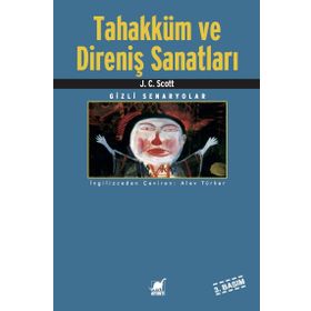 Tahakküm ve Direniş Sanatları - James C. Scott