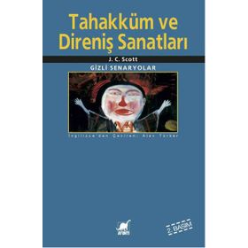 Tahakküm ve Direniş Sanatları - James C. Scott