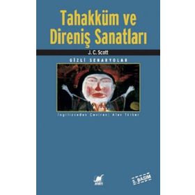 Tahakküm ve Direniş Sanatları - James C. Scott